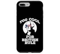 George Washington TOO COOL FOR BRITISH RULE July 4th Case for iPhone 7 Plus/8 Plus