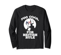 George Washington Too Cool for British Rule July 4th Long Sleeve T-Shirt