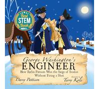 George Washington's Engineer: How Rufus Putnam Won the Siege of Boston without Firing a Shot