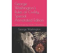 George Washington's Rules of Civility Special Annotated Edition: with prologue by Sarah C. Rosenberg