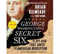 George Washington's Secret Six: The Spy Ring That Saved America