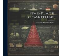 George William Jones Five-place Logarithms Paperback Book George William Jones Multicolor