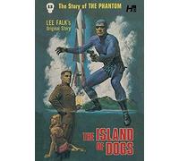 George Wilson - The Phantom The Complete Avon Volume 13 The Island of Dogs: The Complete Avon Novels Volume 13 (PHANTOM COMP AVON NOVELS)