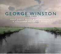 George Winston - Gulf Coast Blues & Impressions 2: A Louisiana Wetlands Benefit