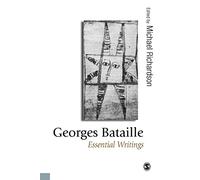 Georges Bataille: Essential Writings (Published in association with Theory, Culture & Society)