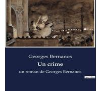 Georges Bernanos Un crime:Les mondanités et excentricités des jeunes esthètes Georges Bernanos Multicolor