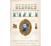 Georges Bizet: A Biography