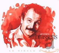 Georges Brassens - Le Siecle D'Or: Georges Brassens