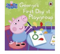 George's First Day at Playgroup (Peppa Pig) (Paperback) - Common