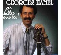 Georges Hamel - Ces Belles Annees