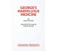 George's Marvellous Medicine: A Musical Play