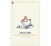 George's Marvellous Medicine: (The Roald Dahl Classic Collection)