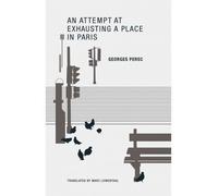 Georges Perec: An Attempt at Exhausting a Place in Paris (Paperback) - Common