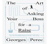 Georges Perec Art of Asking Your Boss for a Raise Paperback Book Georges Perec Multicolor