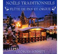 Georges Schmitt - Noëls Tradationnels - Flûte De Pan Et Orgue