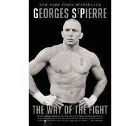 Georges St-Pierre The Way of the Fight (Paperback) (US IMPORT)