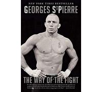 Georges St-Pierre - Way of the Fight - Paperback - K245z