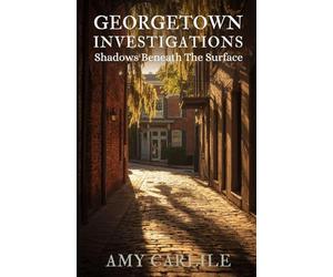Georgetown Investigations: Shadows Beneath the Surface: 1