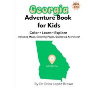 Georgia Adventure Book for Kids: Color, Learn, & Explore: Includes Maps, Coloring Pages, Quizzes & Activities