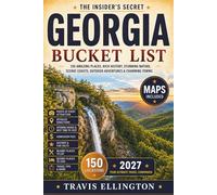 Georgia Bucket List Guide: Journey from Savannah Squares to Blue Ridge Mountains, Discover Jekyll Island, Atlanta Highlights and Southern Treasures with Interactive Maps