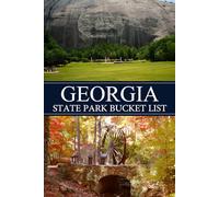Georgia Bucket List: Your Ultimate Outdoor Adventure Logbook for Visiting and Recording State Parks Across the USA (USA State Park Adventures)
