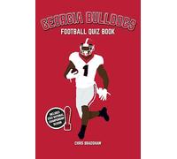 Georgia Bulldogs Football Quiz Book: 500 Questions on the UGA Dawgs (Sports Quiz Books)