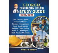 Georgia Contractor License Study Guide 2026/2027: Your First-Try Exam Success: Master Business Management, Legal Requirements, Building Codes, Safety Rules & 1,500 Expert-Built Practice Questions