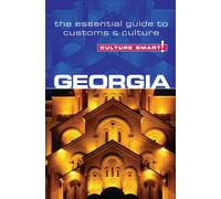 Georgia - Culture Smart! : The Essential Guide to Customs & Culture