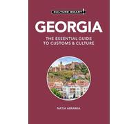 Georgia - Culture Smart!: The Essential Guide to Customs & Culture