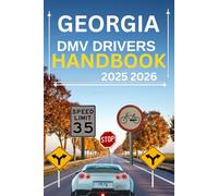 Georgia dmv drivers handbook 2025 2026: Comprehensive study Guide manual on Getting your Drivers License and passing your DMV Exam with practice ... on traffic laws, regulations and signs