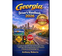 Georgia Driver’s Handbook 2026: A Complete Georgia DDS Guide with Road Signs, Rules of the Road, Safe-Driving Essentials, and Past Questions & Answers ... drivers both experienced and inexperienced.)