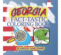 Georgia Fact-Tastic Coloring Book: Fun Facts, Landmarks, and State Symbols to Color and Learn: A creative and educational coloring adventure through ... families (State Fact-Tastic Coloring Books)