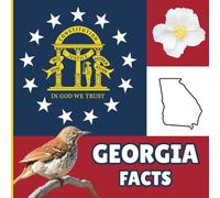 Georgia Facts: Interesting Facts About Georgia (50 States Fact Books)