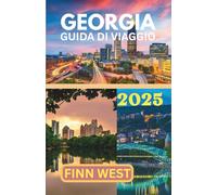 GEORGIA GUIDA DI VIAGGIO 2025: Montagne, mercati e miti: scopri gli strati della bellezza selvaggia della Georgia