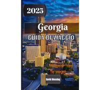 Georgia Guida di viaggio 2025: Un viaggio nel cuore del Caucaso: scopri la cultura, la natura e lo spirito senza tempo della Georgia nel 2025
