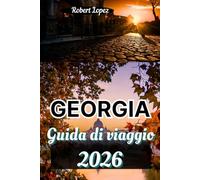 GEORGIA GUIDA DI VIAGGIO 2026