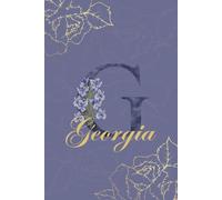 Georgia Journal: Monogram G Personalized Floral Notebook for Women Decorative Purple and Gold Monogram Journal, Cute Aesthetic Notebook, Personalized Diary and Birthday Gift for Women Named Georgia