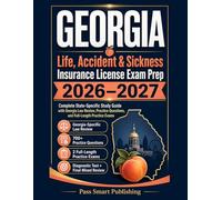 Georgia Life, Accident & Sickness Insurance License Exam Prep 2026-2027: Complete State-Specific Study Guide with Georgia Law Review, Practice ... Practice Exams (Insurance Pass Smart Series)