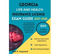 Georgia Life And Health Insurance License Exam Guide: The Comprehensive Study Guide with 800 Practice Questions, Step-by-Step Answer Explanations, and Georgia-Specific Insurance Laws