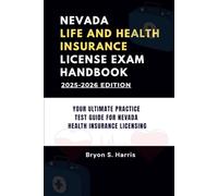 GEORGIA LIFE AND HEALTH INSURANCE LICENSE EXAM HANDBOOK: YOUR ULTIMATE PRACTICE TEST GUIDE FOR NEVADA HEALTH INSURANCE LICENSING