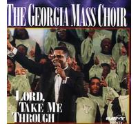 Georgia Mass Choir - Lord Take Me Through