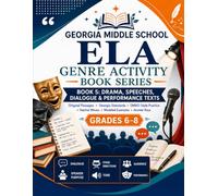 GEORGIA MIDDLE SCHOOL ELA GENRE ACTIVITY BOOK SERIES: BOOK 5: DRAMA, SPEECHES, DIALOGUE & PERFORMANCE TEXTS STUDIO