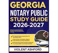 GEORGIA NOTARY PUBLIC STUDY GUIDE 2026-2027: Detailed Prep Framework Designed to Strengthen Analytical Thinking & Exam Performance with 9 full length Questions and Answer