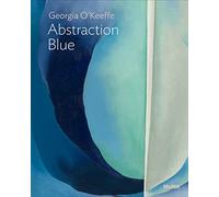 Georgia O’Keeffe: Abstraction Blue: MoMA One on One Series