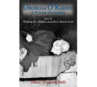 Georgia O'Keeffe, A Private Friendship, Part II Softcover