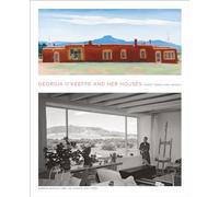 Georgia O'Keeffe and Her Houses: Ghost Ranch and Abiquiu: Ghost Ranch and Abiquiu