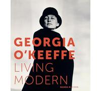 Georgia O'Keeffe: Living Modern