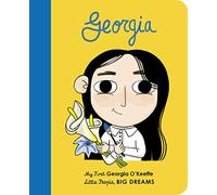 Georgia O'Keeffe: My First Georgia O'Keeffe (Volume 13) (Little People, BIG DREAMS)