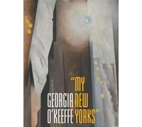 Georgia O'Keeffe: "My New Yorks"