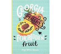 Georgia Peaches and Other Forbidden Fruit